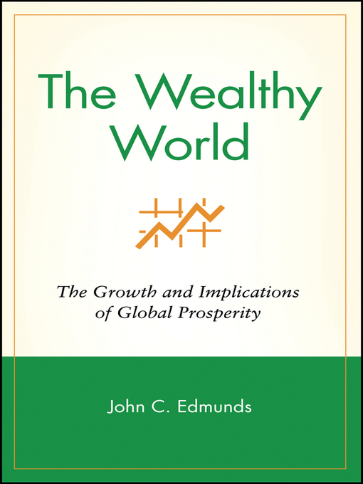 Title details for The Wealthy World by John C. Edmunds - Available